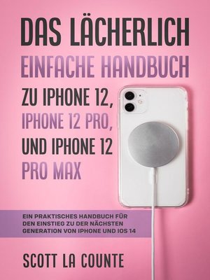 cover image of Das Lächerlich Einfache Handbuch zu iPhone 12, iPhone 12 Pro, und iPhone 12 Pro Max